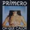 Primero – Oh Que Calor (edit Mix)